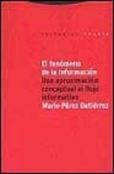 el fenomeno de la informacion: una aproximacion conceptual al flu jo informativo-mario perez gutierrez-9788481644227