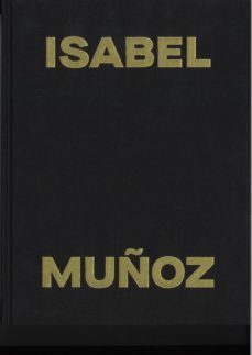 isabel muñoz (la antropologia de los sentimientos)-9788481817027