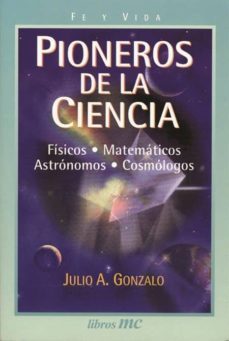 pioneros de la ciencia: fisicos, matematicos, astronomos, cosmolo gos-9788482394527