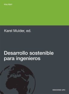 desarrollo sostenible para ingenieros-karel mulder-9788483018927