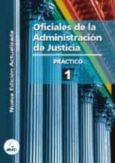 oficiales administracion de justicia: practico 1 -98-9788483113127
