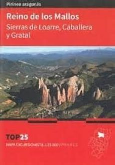 reino de los mallos: sierras de loarre, caballera y gratal 2019 mapa excursionista 1:25.000 (1ª ed.) (top 25)-9788483219027