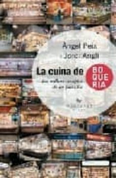 la cuina de la boqueria: les millors receptes de les parades-angel peix-jordi angli-9788483305027