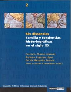 sin distancias: familia y tendencias historiograficas en el siglo xx-9788483714027