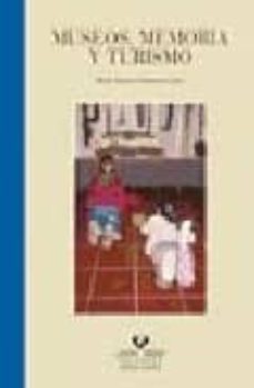museos, memoria y turismo-iñaki arrieta urtizberea-9788483738627