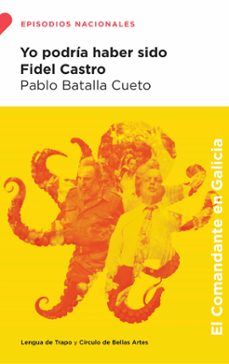 yo podria haber sido fidel castro-9788483813027