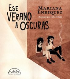 ese verano a oscuras-mariana enriquez-9788483933527