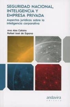seguridad nacional, inteligencia y empresa privada-ana aba catoria-9788484089827