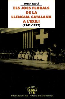 els jocs florals de la llengua catalana a l exili (1941-1977)-josep fauli-9788484153627