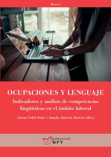 ocupaciones y lenguaje: indicadores y analisis de competencias linguisticas en el ambito laboral-9788484248927