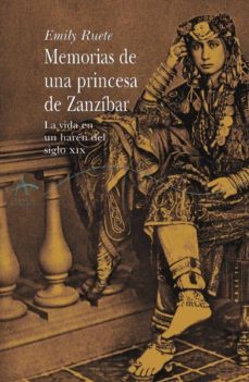 memorias de una princesa de zanzibar: la vida en un haren del sig lo xix-emily reute-9788484282327