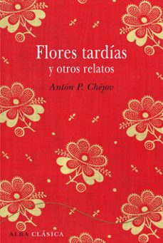 flores tardias y otros cuentos-anton pavlovich chejov-9788484287827