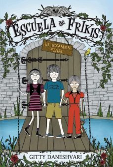 el examen final (escuela de frikis 3) (ebook)-gitty daneshvari-9788484419327