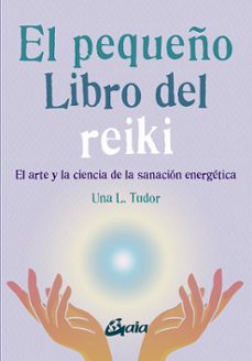el pequeño libro del reiki-una l. tudor-9788484459927