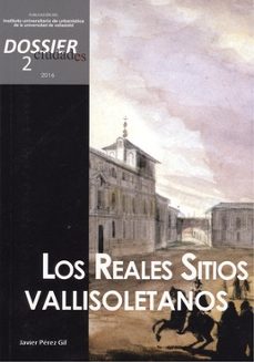 ciudades dossier 2: los reales sitios vallisoletanos-9788484488927