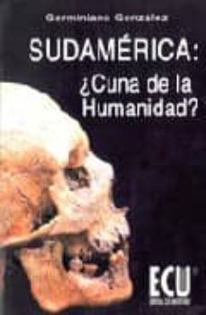 sudamerica: ¿cuna de la humanidad?-9788484543527