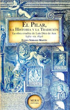 el pilar, la historia y la tradicion.-9788484654827