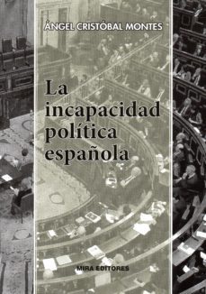 la incapacidad politica española-angel cristobal montes-9788484655527