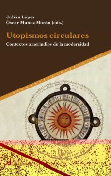 utopismos circulares-julian lopez-oscar muñoz moran-9788484899327