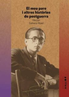 el meu pare i altres histories de postguerra-hector galvany abad-9788486469627