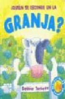 ¿quien se esconde en la granja?-debbie tarbett-9788487680427