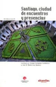 santiago, ciudad de encuentros y presencias-9788489323827