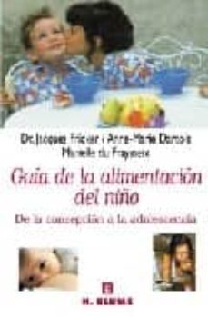 guia de la alimentacion del niño: de la concepcion a la adolescen cia-9788489840027