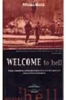 welcome to hell, cronicas, antecedentes y reflexiones enperspecti vas acerca de la matanza y la masacre en bosnia-herzegobina-9788489929227