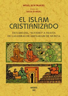el islam cristianizado-miguel asin palacios-9788490015827
