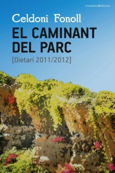 el caminant del parc. dietari 2011/2012-celdoni fonoll-9788490344927