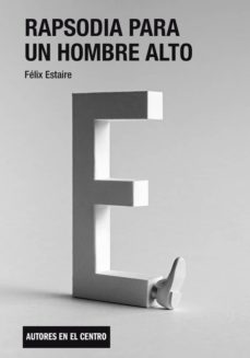 rapsodia para un hombre alto-felix estaire-9788490411827