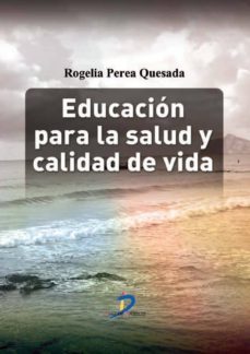 educacion para la salud y calidad de vida (ebook)-rogelia perea quesada-9788490521427