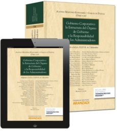 gobierno corporativo: la estructura del organo de gobierno y las responsabilidad de los administradores: adaptado a la ley 31/2014, de 3 de diciembre-alfonso martinez echevarria-9788490597927