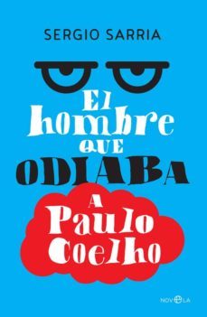 el hombre que odiaba a paulo coelho (ebook)-sergio sarria-9788490604427