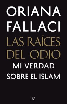 las raices del odio-oriana fallaci-9788490606827