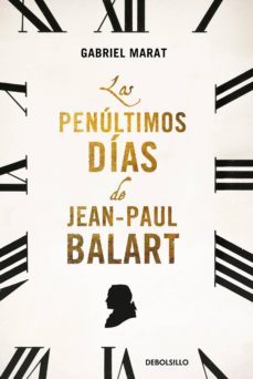 los penúltimos días de jean paul balart (ebook)-gabriel marat-9788490629727