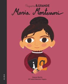 pequeña & grande maria montessori-maria isabel sanchez vegara-9788490655627