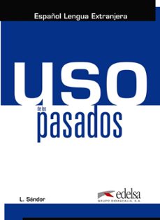 uso de los pasados (español lengua extranjera)-9788490818527