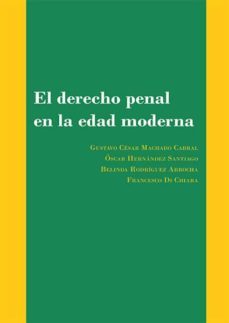 el derecho penal en la edad moderna-gustavo machado cabral-9788490858127