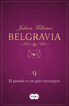 el pasado es un pais extranjero (belgravia 9) (ebook)-9788491291527