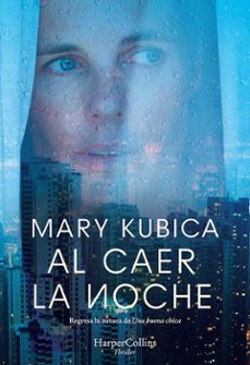 al caer la noche-mary kubica-9788491394327