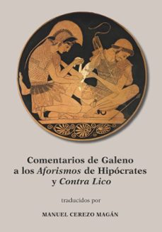 comentarios de galeno a los aforismos de hipocrates y contra lico-9788491444527