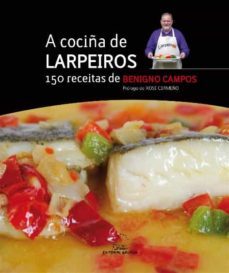 a cociña de larpeiros. 150 receitas (ebook)-benigno campos melon-9788491512127
