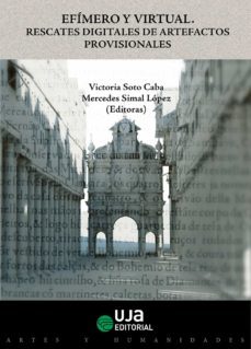 efimero y virtual: rescates digitales de artefactos provisionales (ebook)-victoria soto caba-mercedes simal lópez-carmen gonzález román-9788491594727