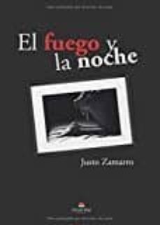 fuego y la noche-justo zamarro-9788491603627