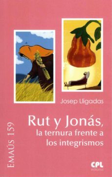 rut y jonás, la ternura frente a los integrismos-josep lligadas vendrell-9788491652427