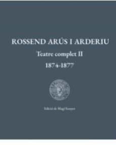 teatre complet ii (1874-1877)-rossend arus i arderiu-9788491685227