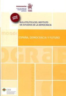 españa, democracia y futuro-9788491690627