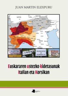 euskararen ustezko kidetasunak italian eta korsikan-juan martin elexpuru-9788491722427