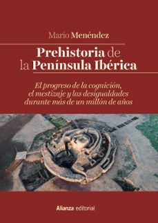 prehistoria de la peninsula iberica-mario menendez-9788491816027